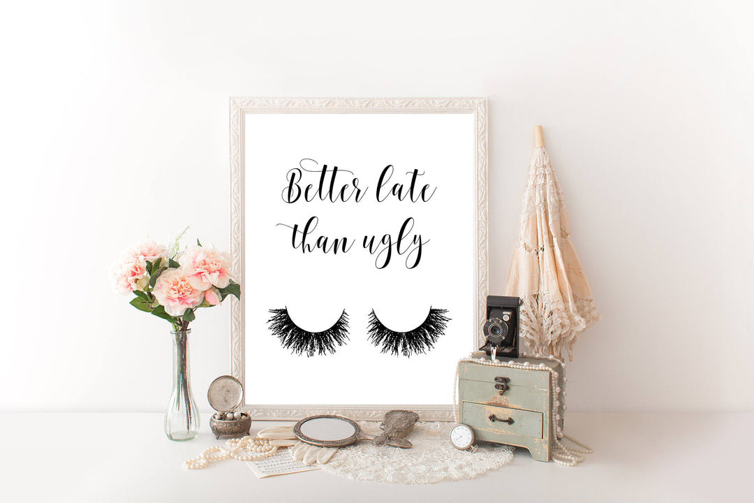 Better Late Than Ugly, Funny Poster, Bathroom Wall Art, Dorm Decor, Quote Prints Wall, Best Selling Items, Top Selling Shops, Makeup, Lashes